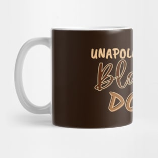 Unapologetically Black and dope Mug